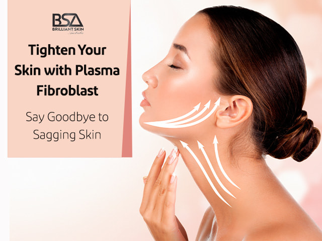 Plasma Fibroblast a non-invasive cosmetic procedure 