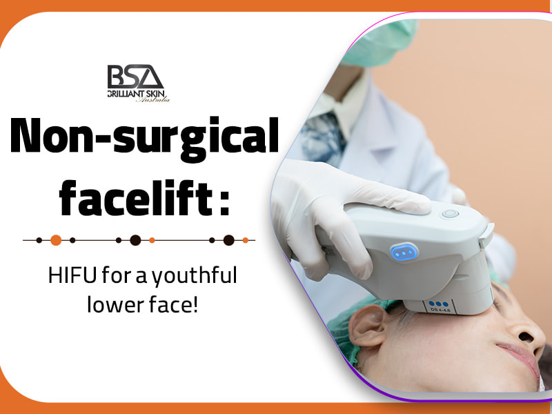 Achieve a Youthful Lower Face with HIFU Treatment